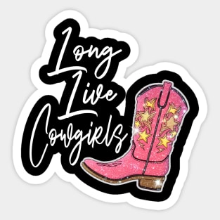 Long Live Cowgirls Cowgirl Boots Sticker